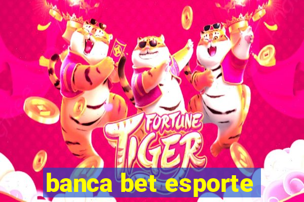 banca bet esporte